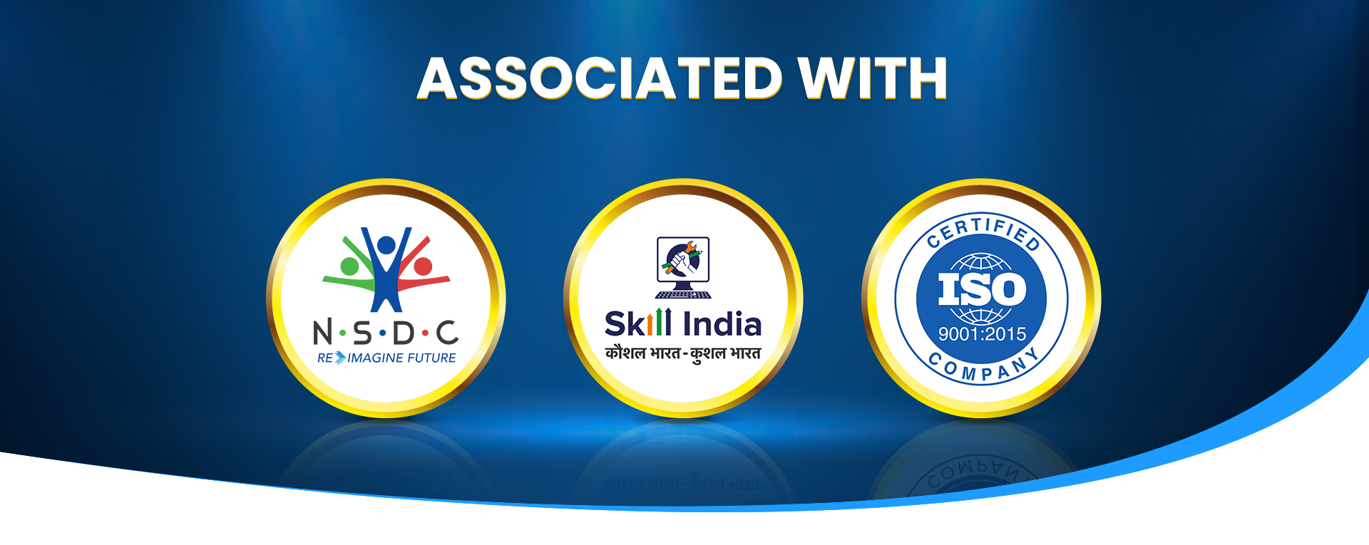 Associated with NSDC and Skill India