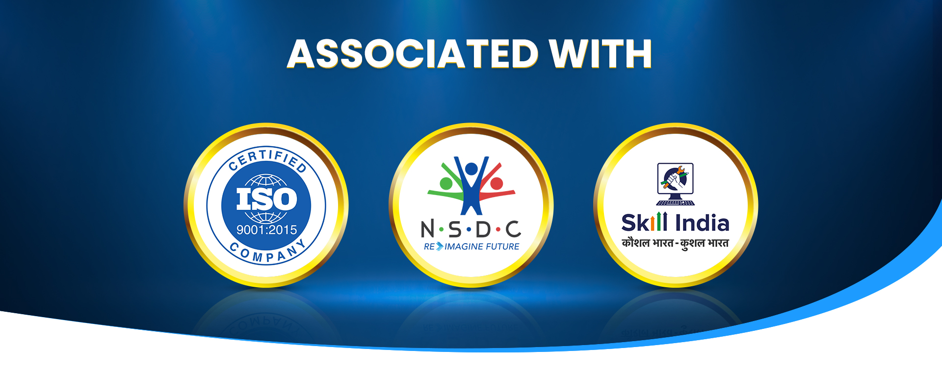 Associated with NSDC and Skill India